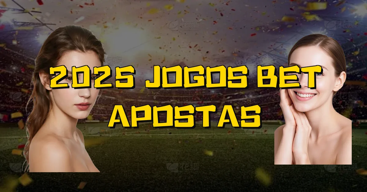 2025 Jogos Bet Apostas Oficial