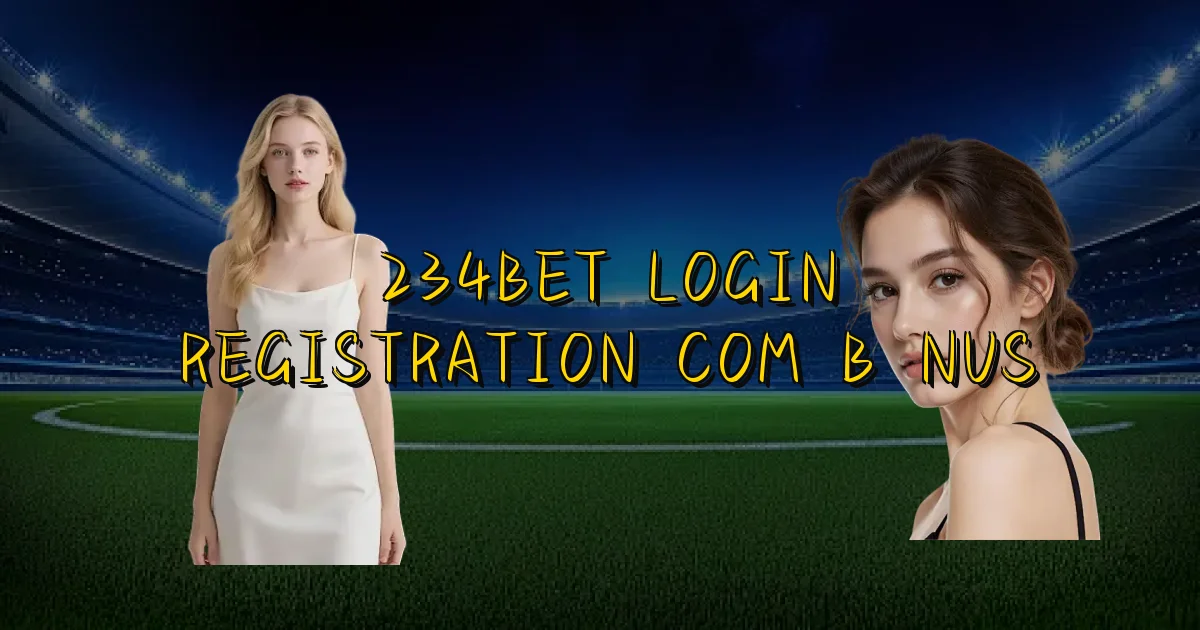 234Bet Login Registration Com Bônus Oficial