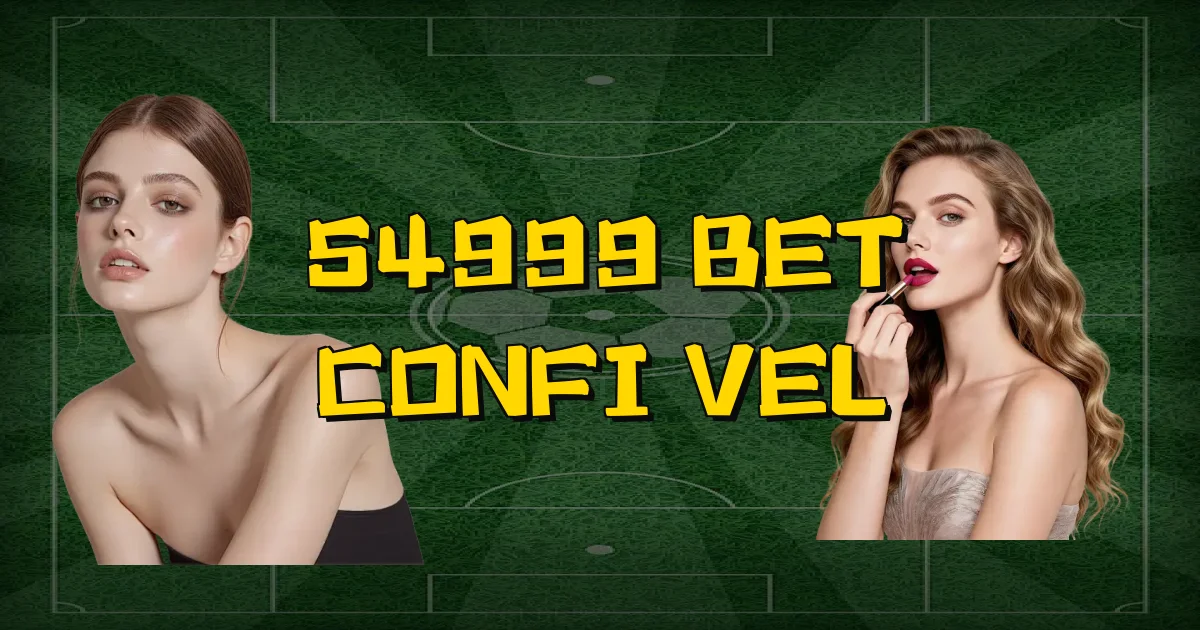 54999 Bet Confiável Oficial