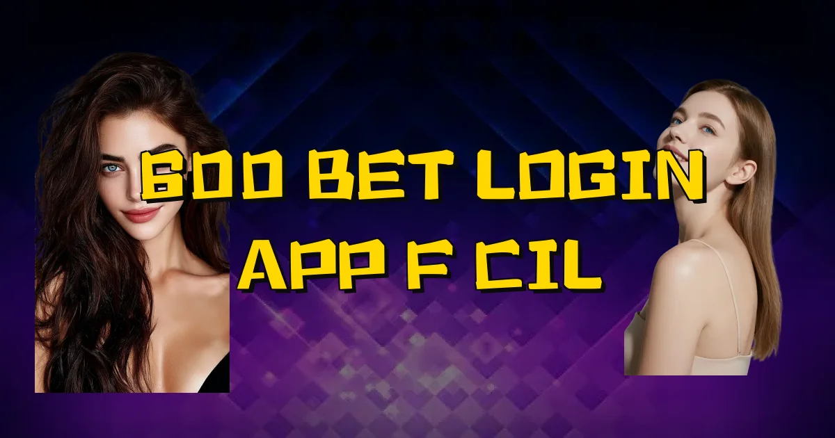 600 Bet Login App Fácil Oficial