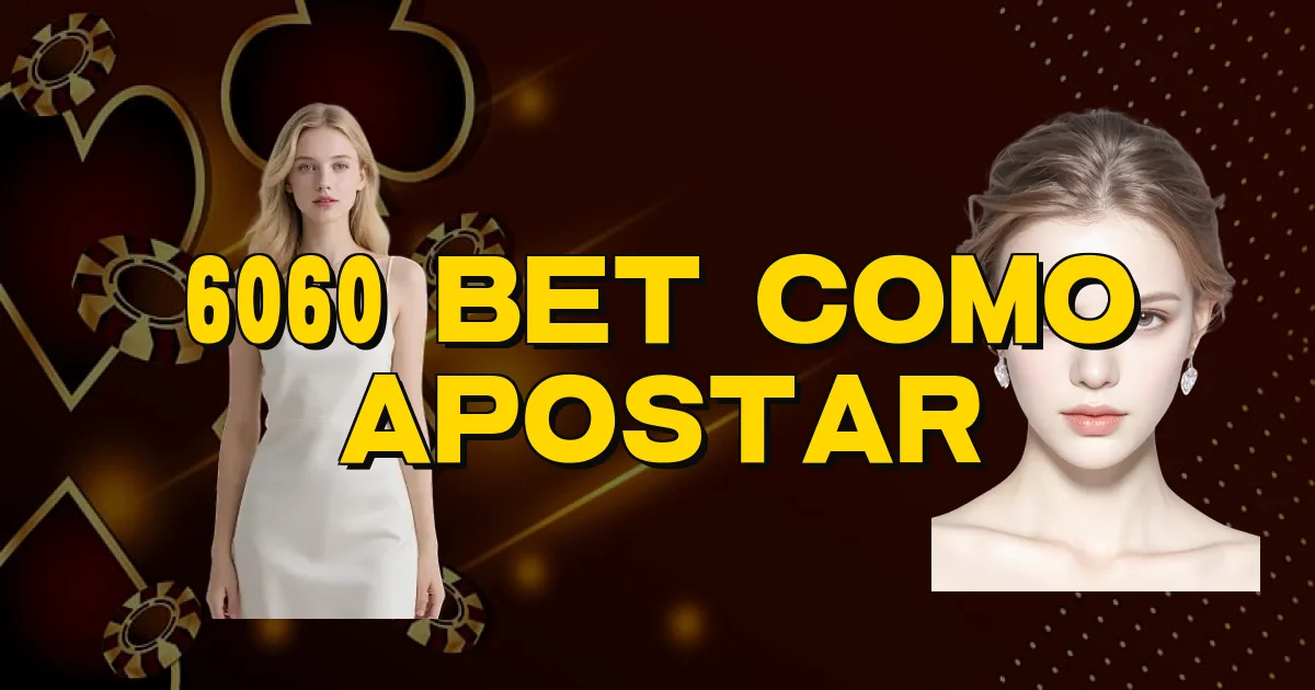 6060 Bet Como Apostar Oficial