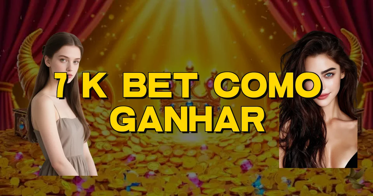 7 K Bet Como Ganhar Oficial