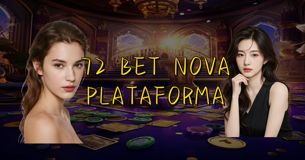 72 Bet Nova Plataforma Oficial
