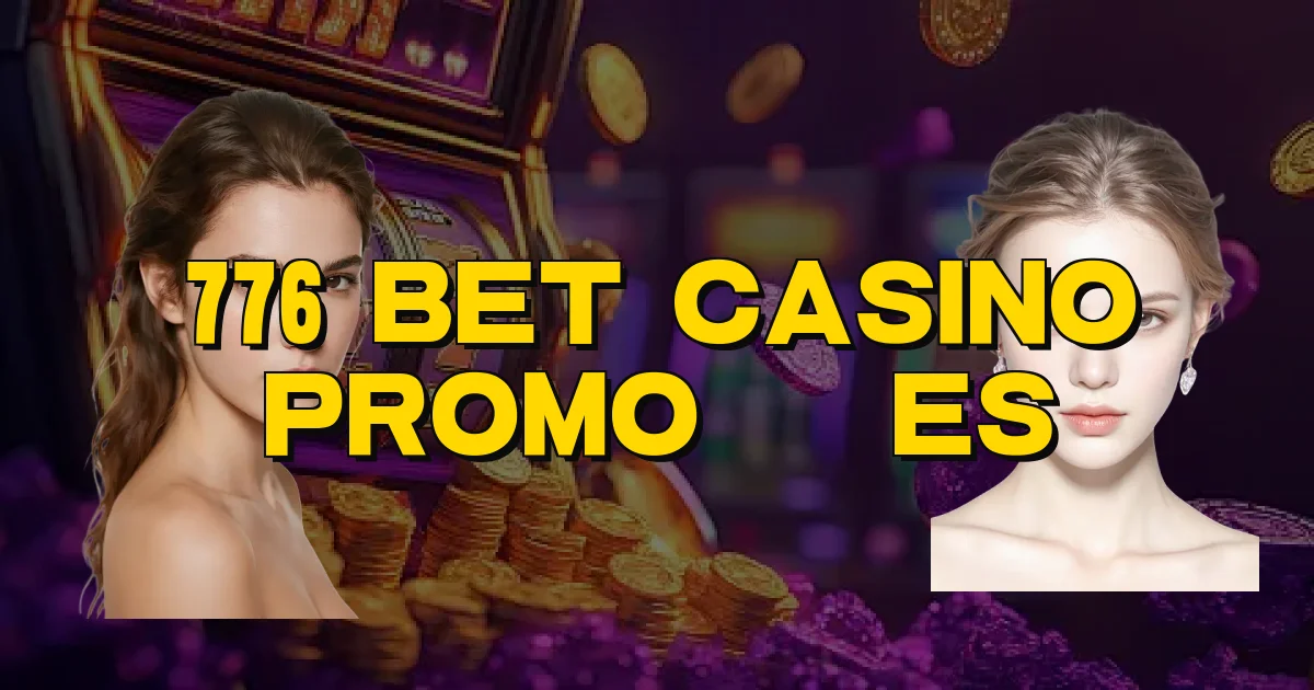 776 Bet Casino Promoções Oficial