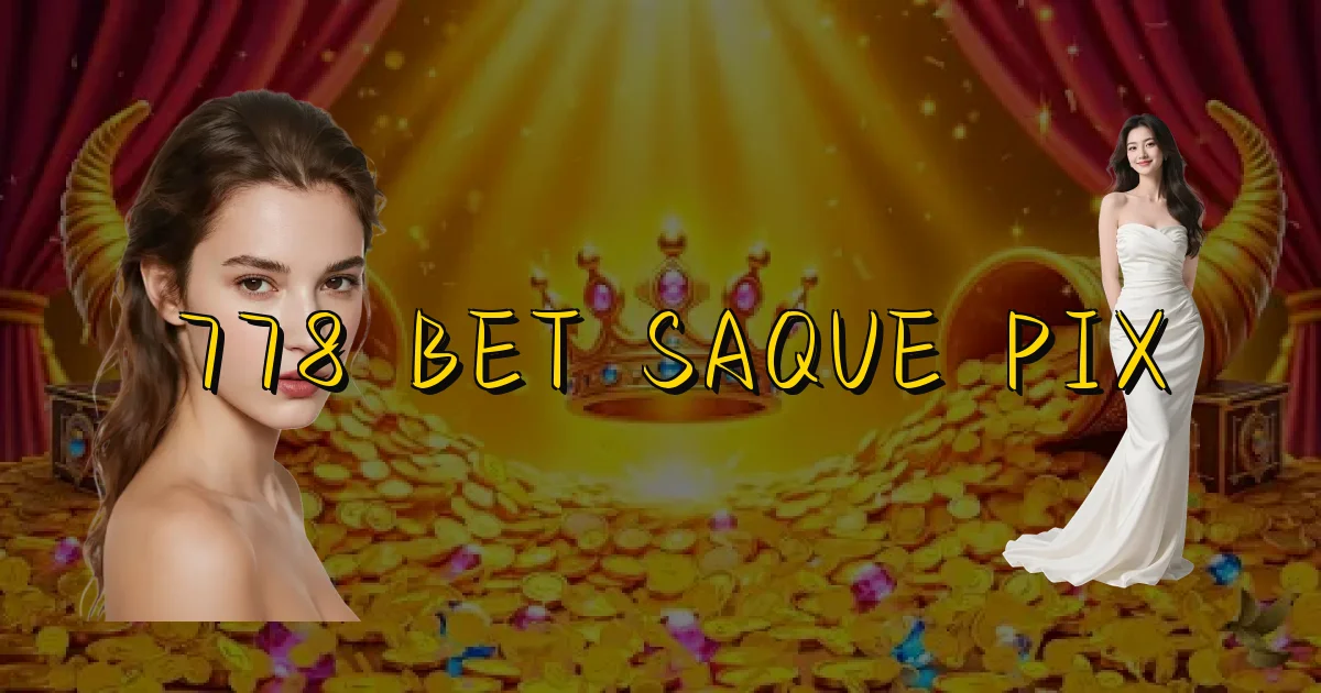 778 Bet Saque Pix Oficial