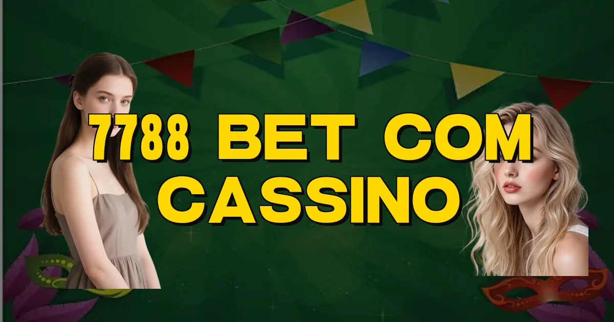 7788 Bet Com Cassino Oficial