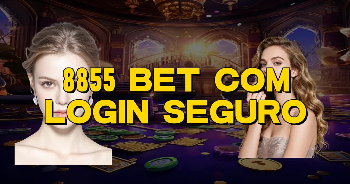 8855 Bet Com Login Seguro Oficial