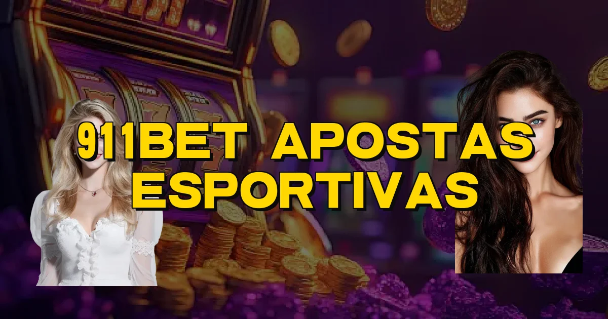 911Bet Apostas Esportivas Oficial