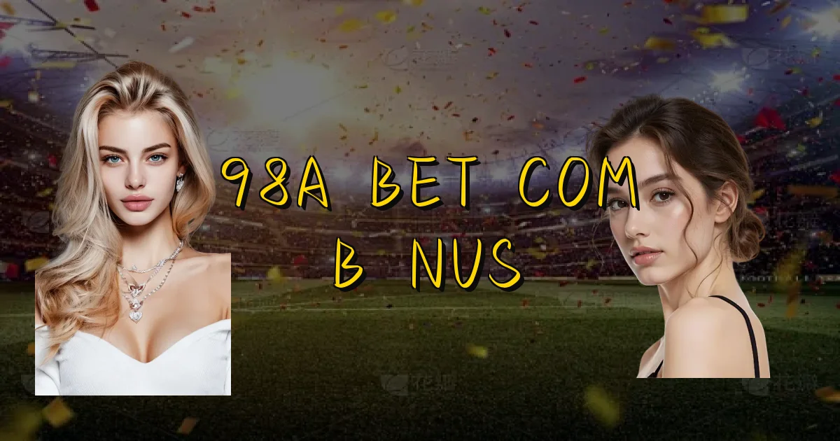 98A Bet Com Bônus Oficial