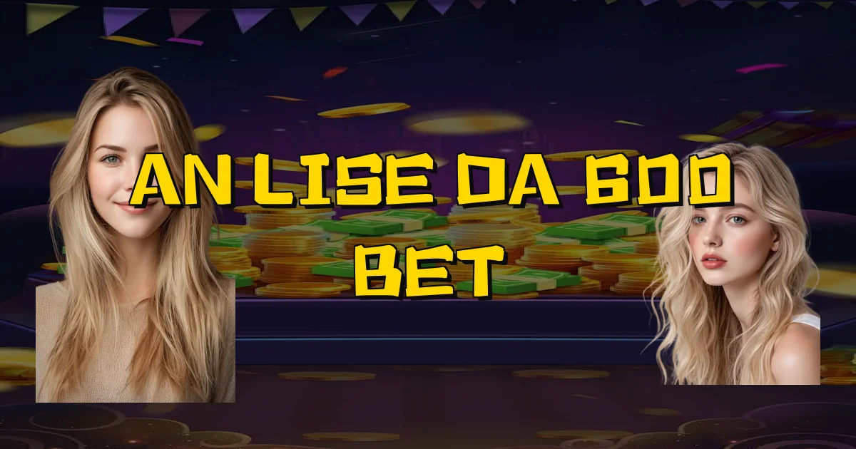 Análise Da 600 Bet Oficial