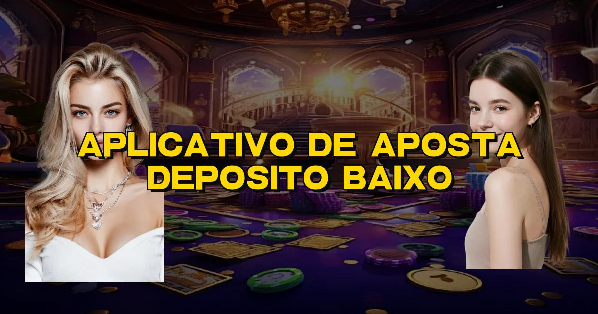 Aplicativo De Aposta Deposito Baixo Oficial