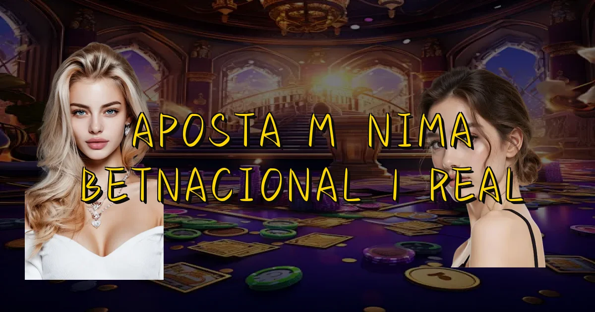 Aposta Mínima Betnacional 1 Real Oficial