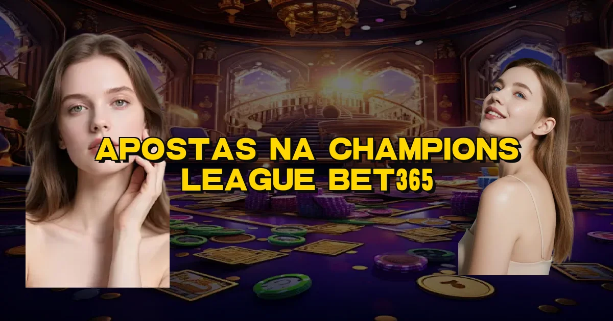 Apostas Na Champions League Bet365 Oficial