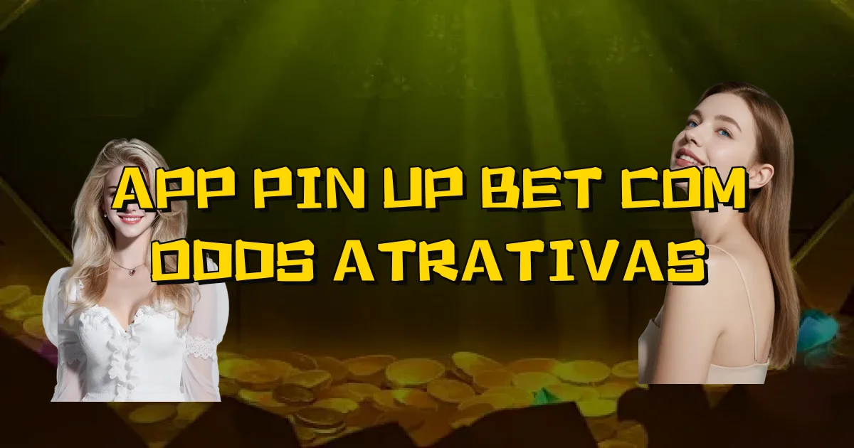 App Pin Up Bet Com Odds Atrativas Oficial