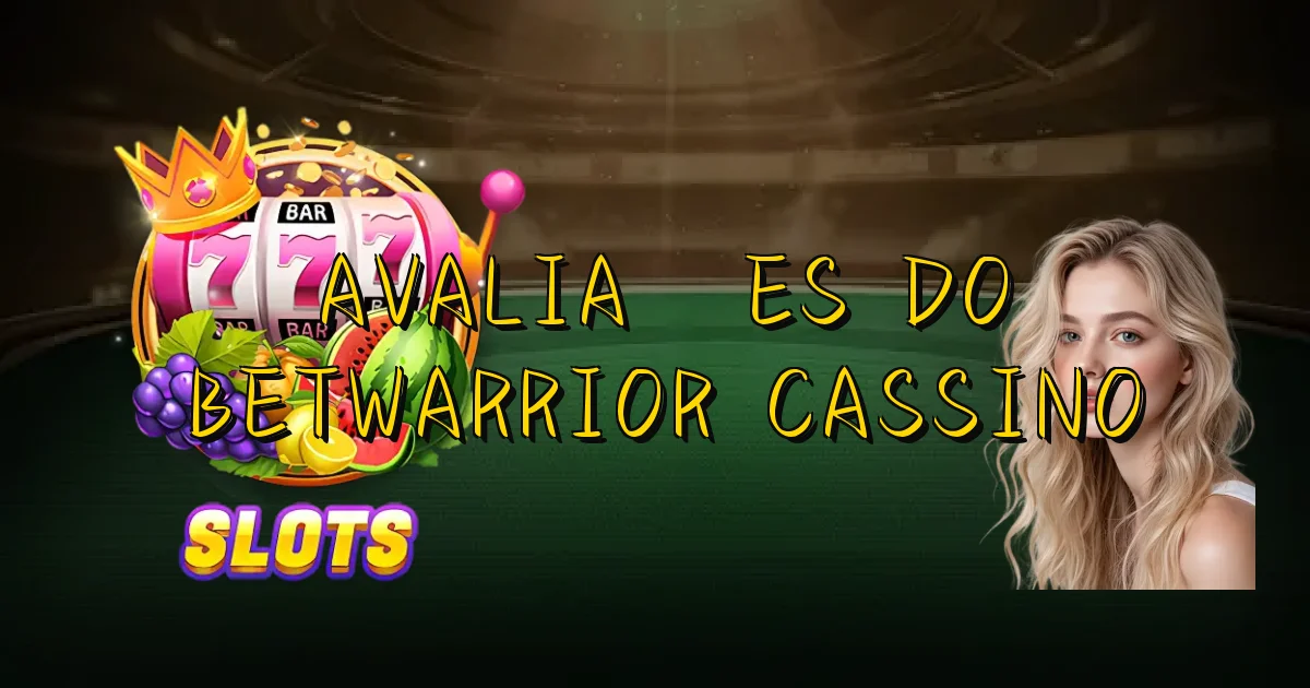 Avaliações Do Betwarrior Cassino Oficial
