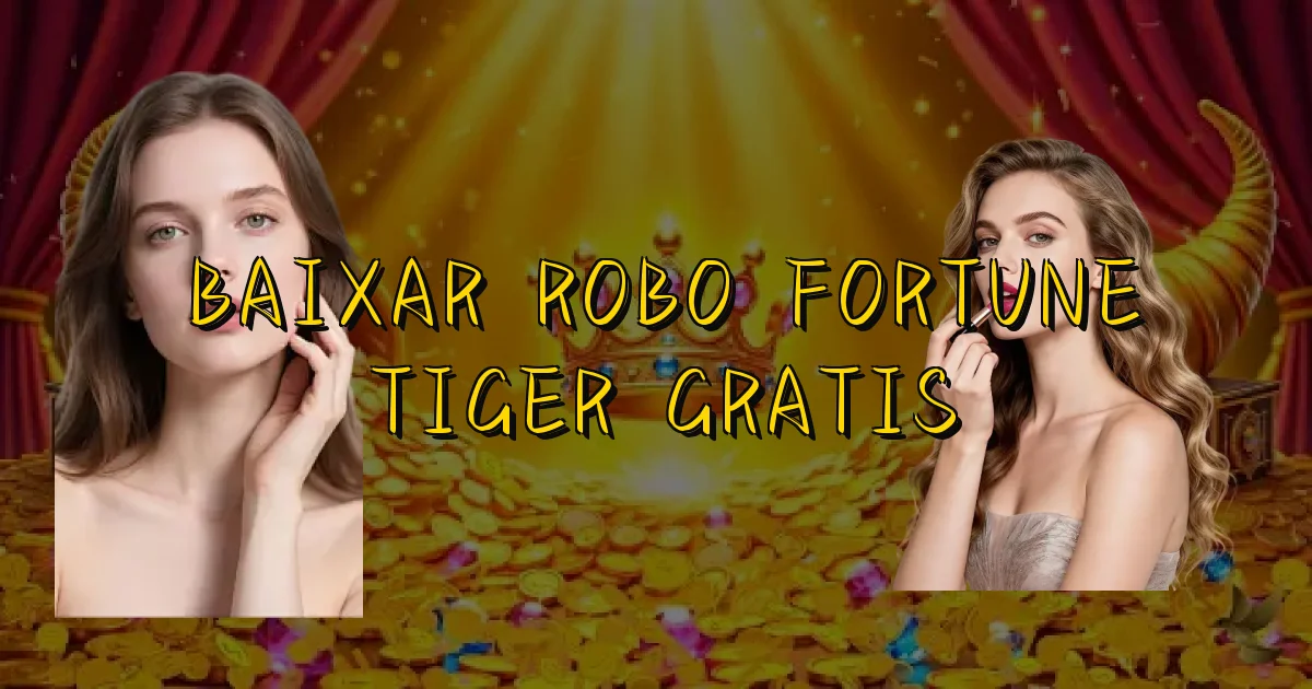 Baixar Robo Fortune Tiger Gratis Oficial