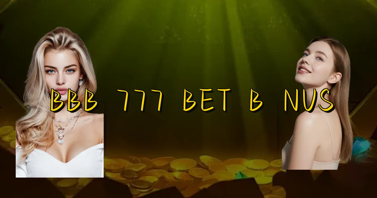 Bbb 777 Bet Bônus Oficial