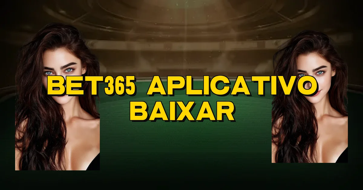 Bet365 Aplicativo Baixar Oficial