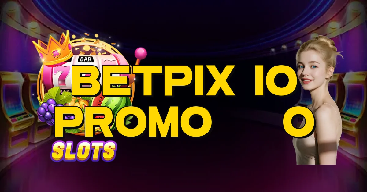 Betpix Io Promoção Oficial