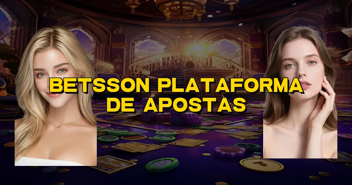 Betsson Plataforma De Apostas Oficial