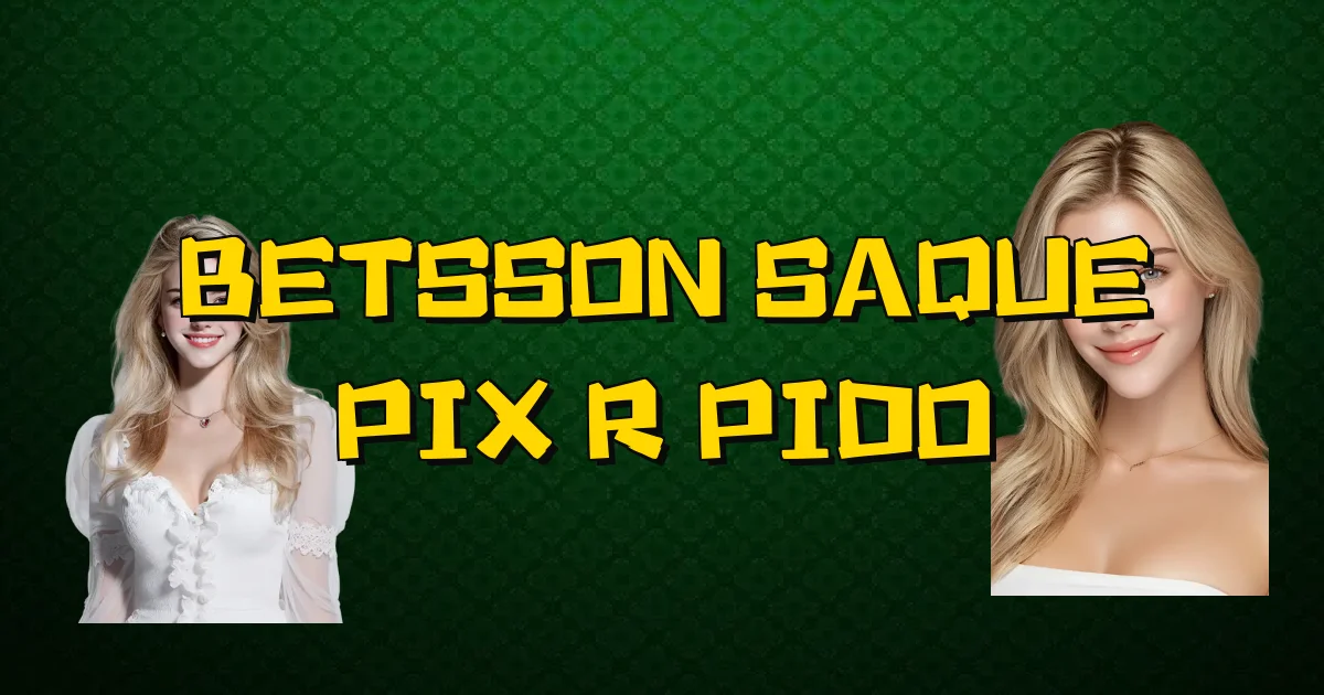 Betsson Saque Pix Rápido Oficial