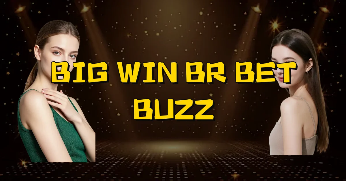 Big Win Br Bet Buzz Oficial