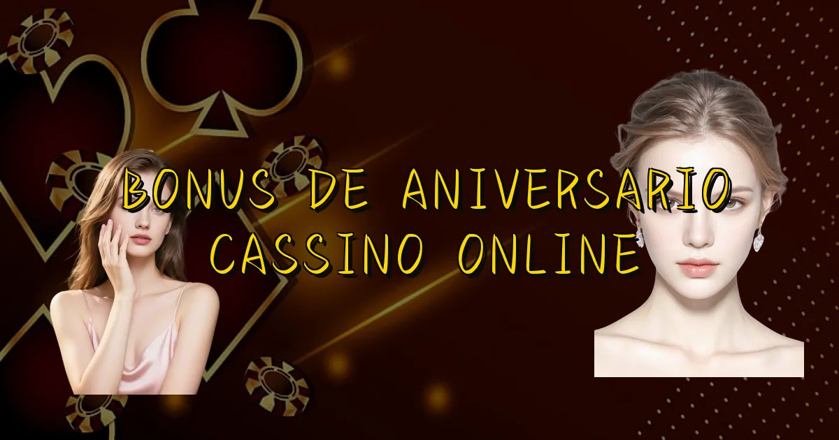 Bonus De Aniversario Cassino Online Oficial