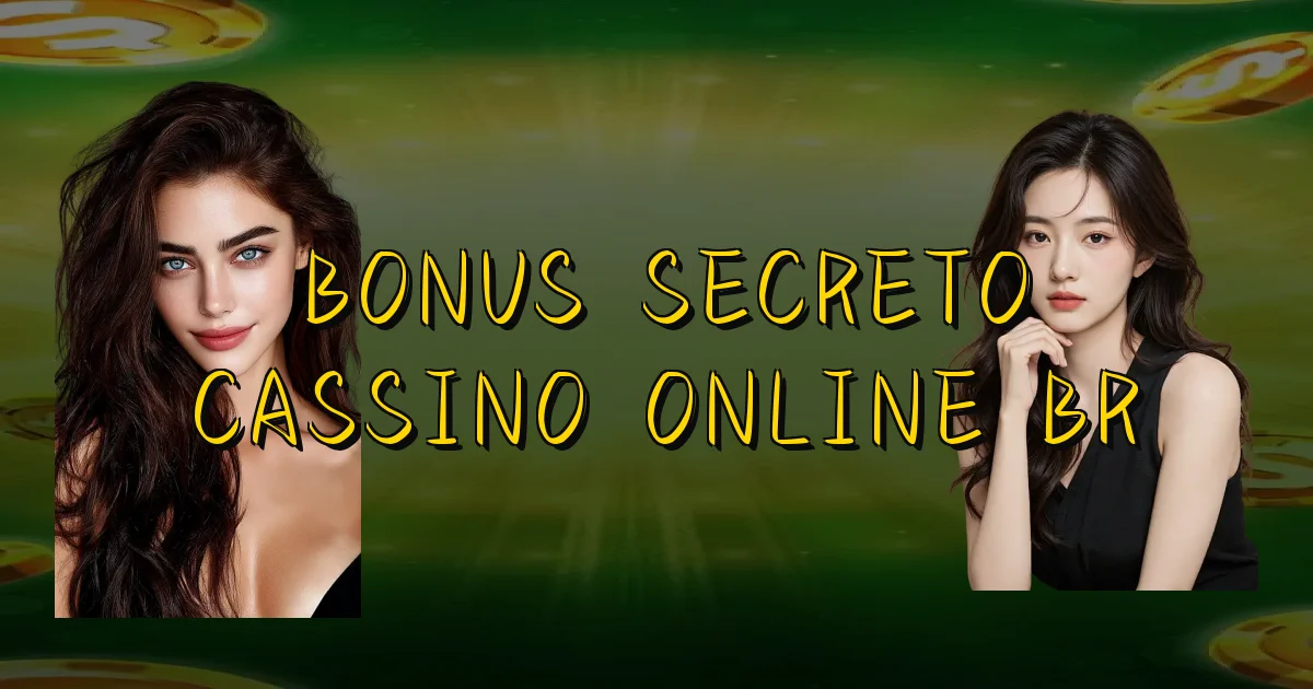 Bonus Secreto Cassino Online Br Oficial