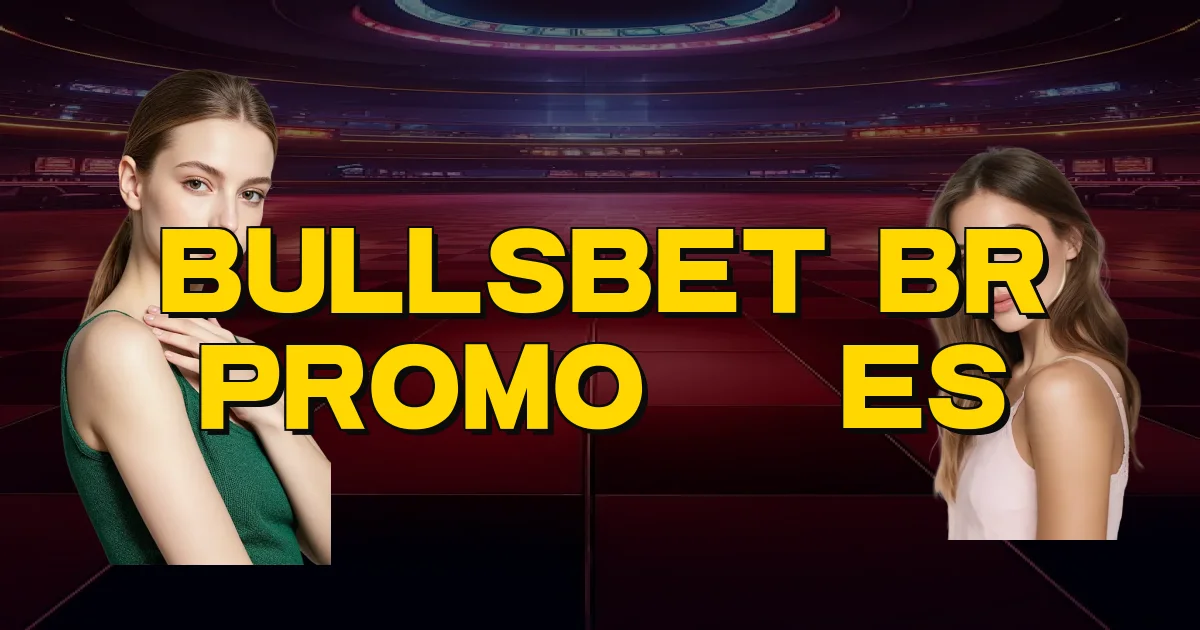 Bullsbet Br Promoções Oficial