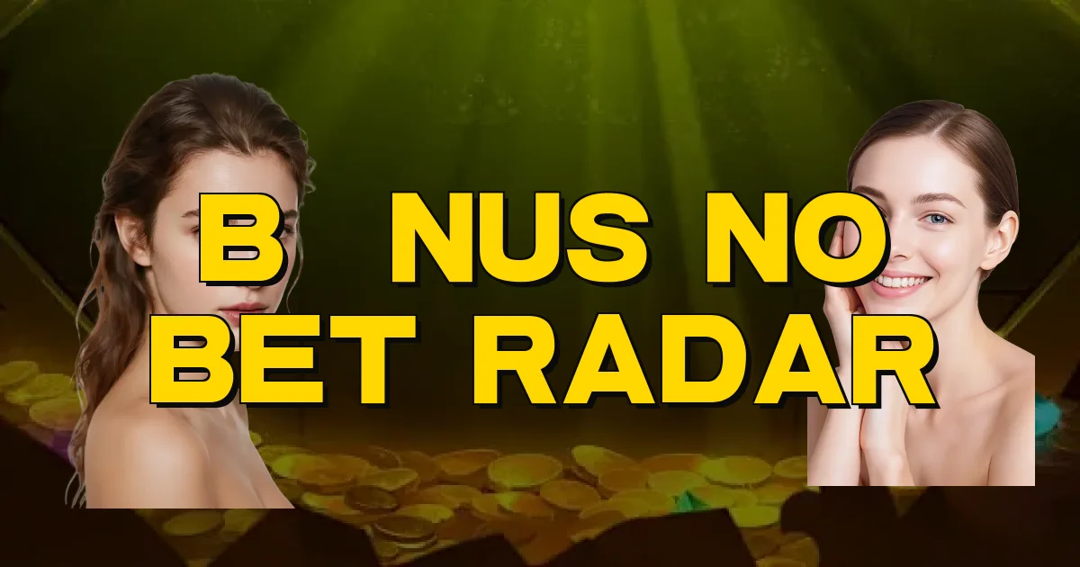 Bônus No Bet Radar Oficial