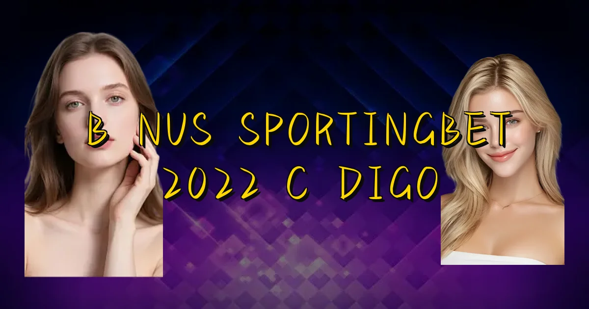 Bônus Sportingbet 2022 Código Oficial