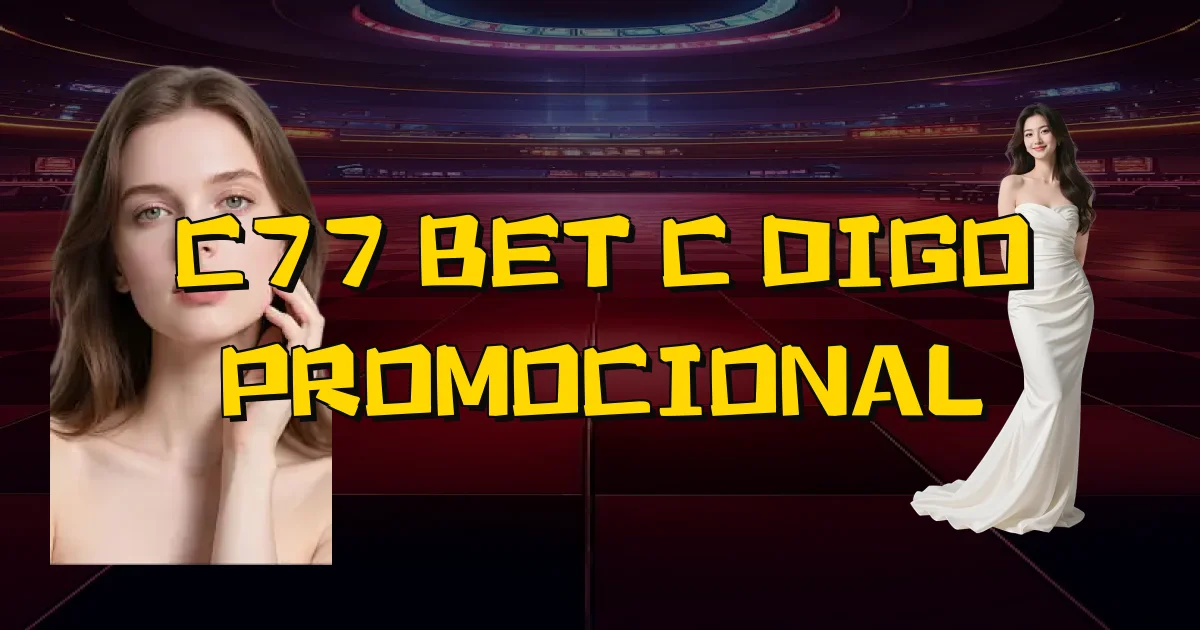 C77 Bet Código Promocional Oficial