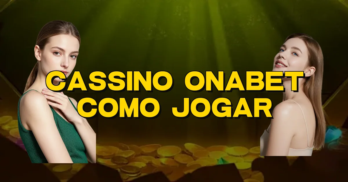 Cassino Onabet Como Jogar Oficial