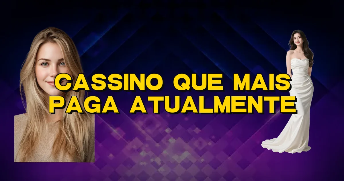 Cassino Que Mais Paga Atualmente Oficial