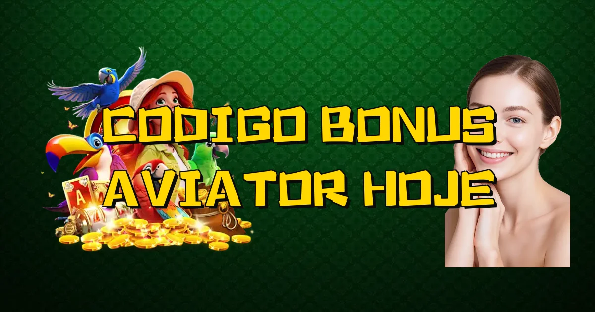 Codigo Bonus Aviator Hoje Oficial