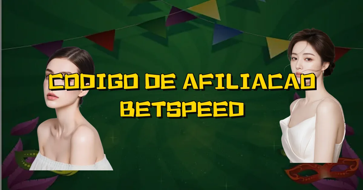 Codigo De Afiliacao Betspeed Oficial