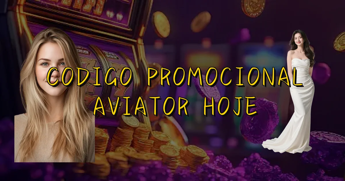Codigo Promocional Aviator Hoje Oficial