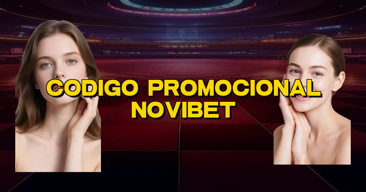Codigo Promocional Novibet Oficial
