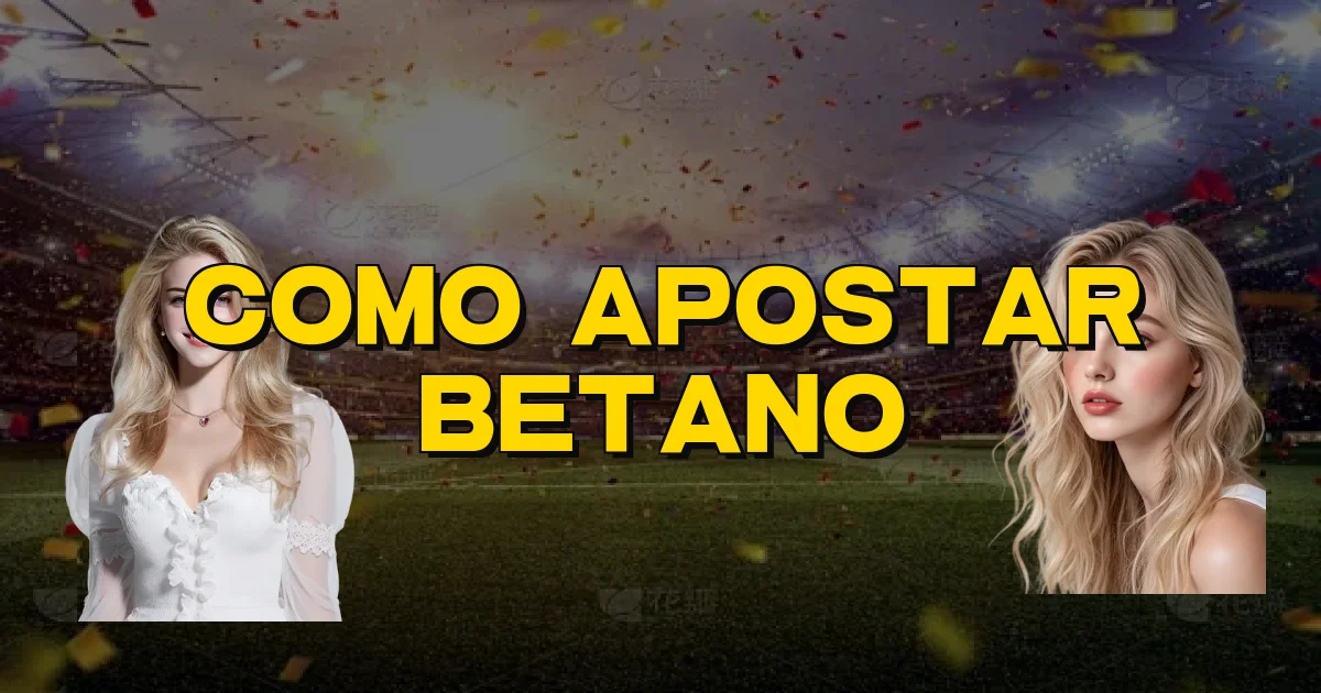 Como Apostar Betano Oficial