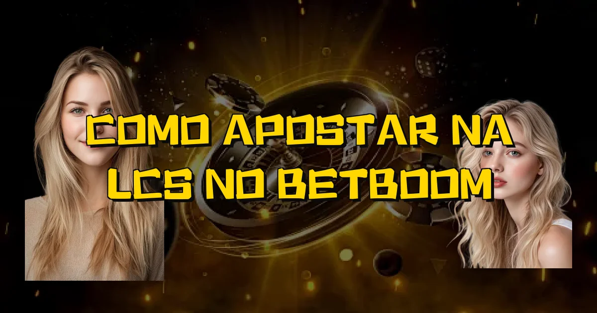Como Apostar Na Lcs No Betboom Oficial