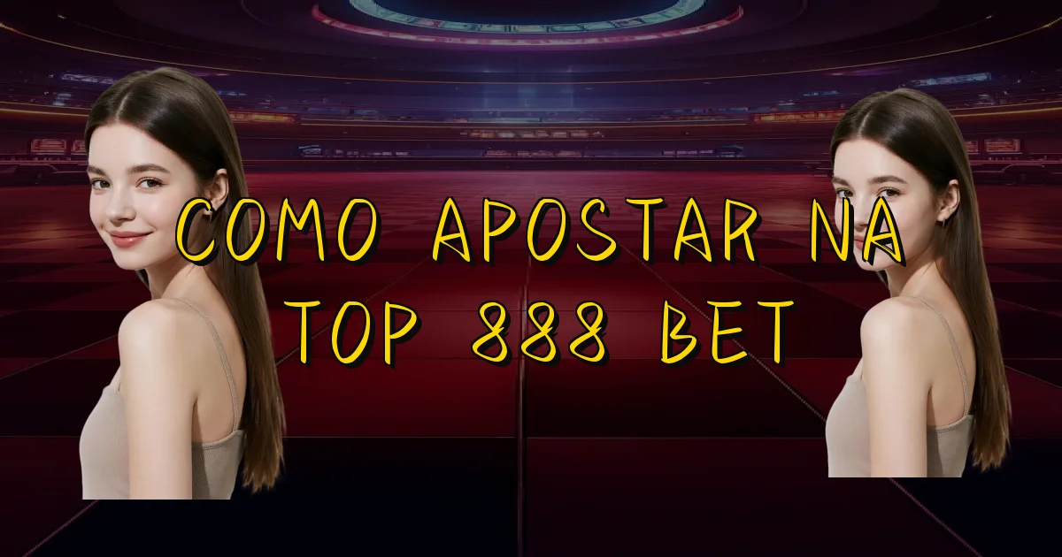 Como Apostar Na Top 888 Bet Oficial