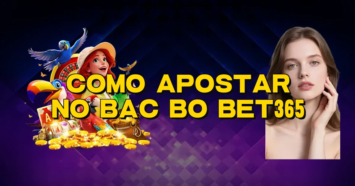 Como Apostar No Bac Bo Bet365 Oficial