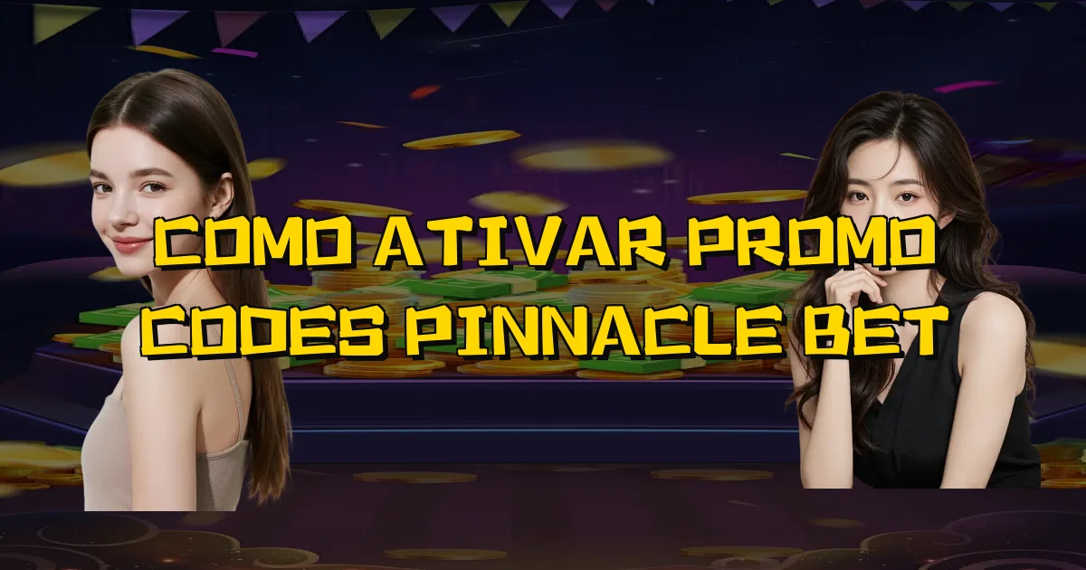 Como Ativar Promo Codes Pinnacle Bet Oficial