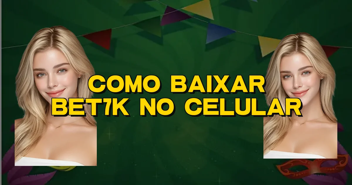 Como Baixar Bet7K No Celular Oficial
