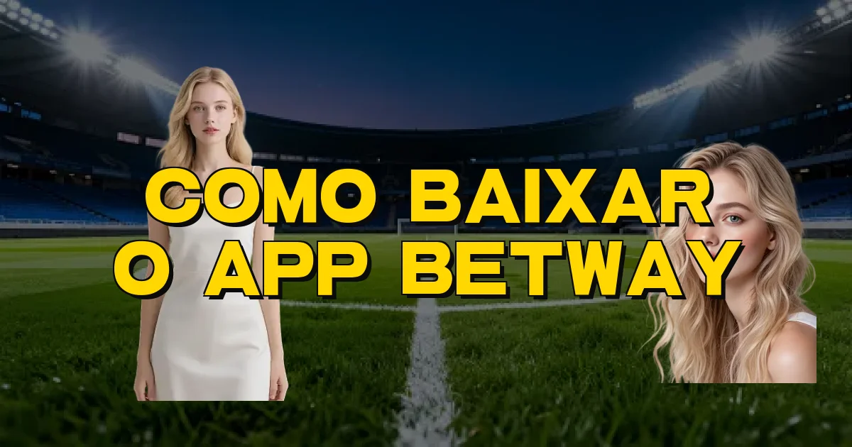 Como Baixar O App Betway Oficial