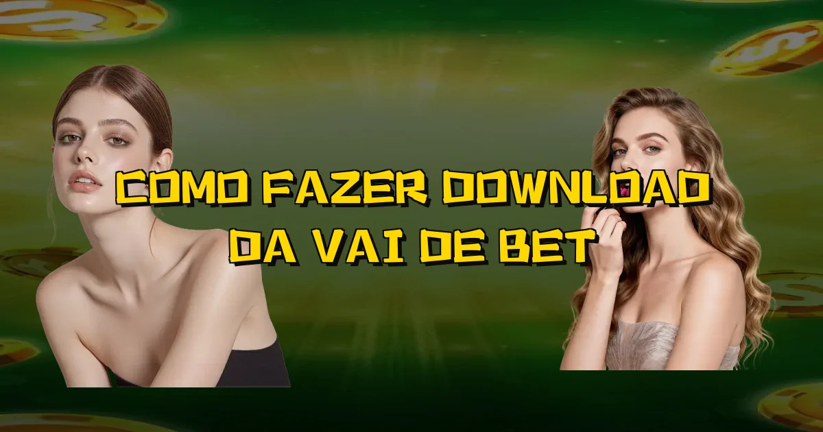 Como Fazer Download Da Vai De Bet Oficial