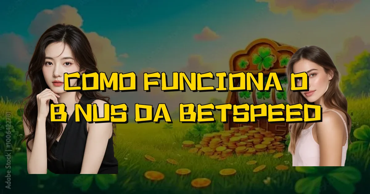 Como Funciona O Bônus Da Betspeed Oficial