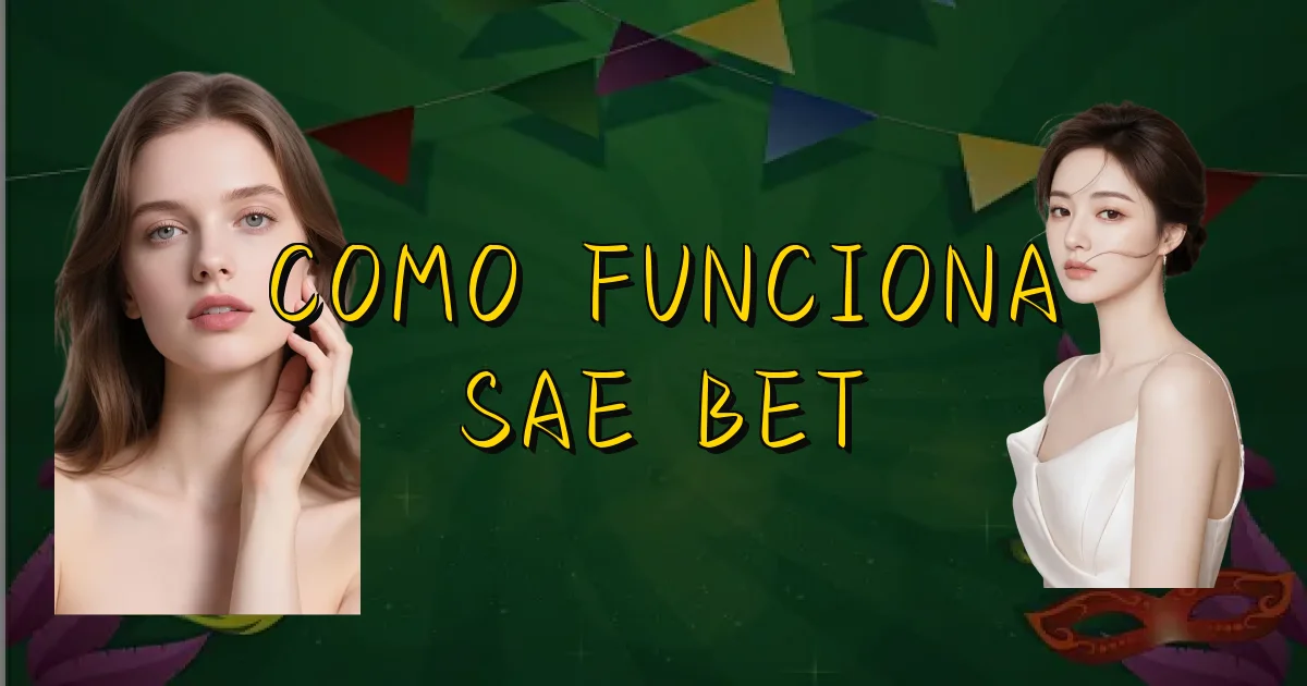 Como Funciona Sae Bet Oficial