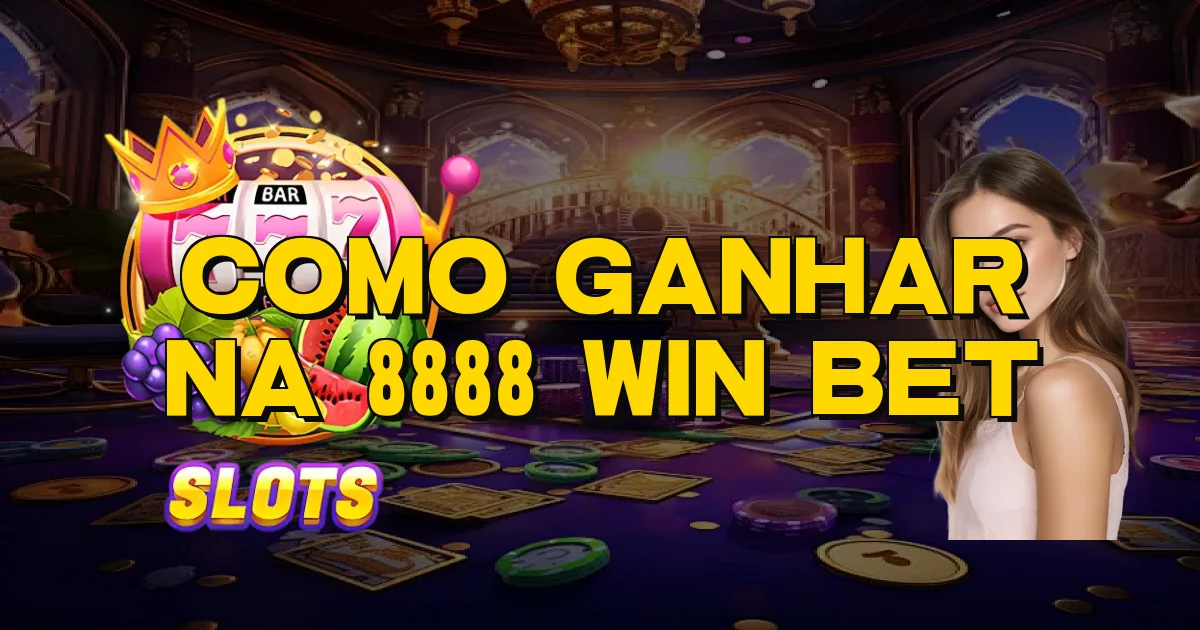 Como Ganhar Na 8888 Win Bet Oficial