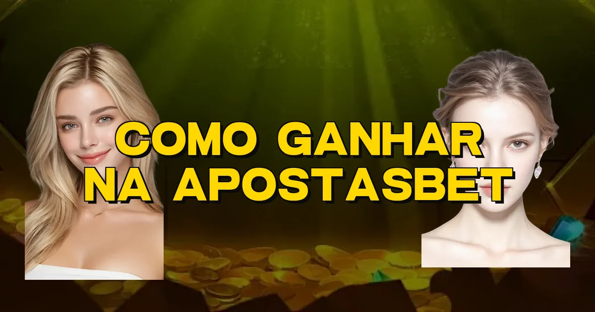 Como Ganhar Na Apostasbet Oficial